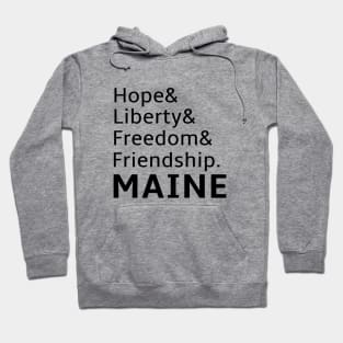 Hope Liberty Freedom Friendship Maine Towns Hoodie